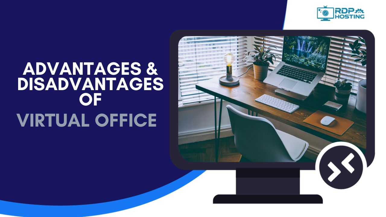 Advantages and Disadvantages of Virtual Office
