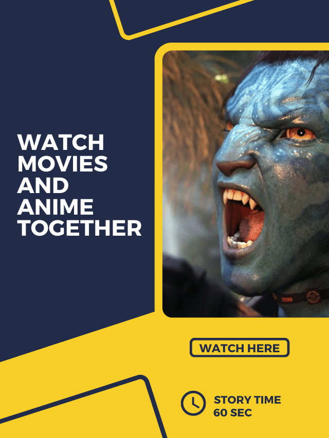 watch movies and anime together
