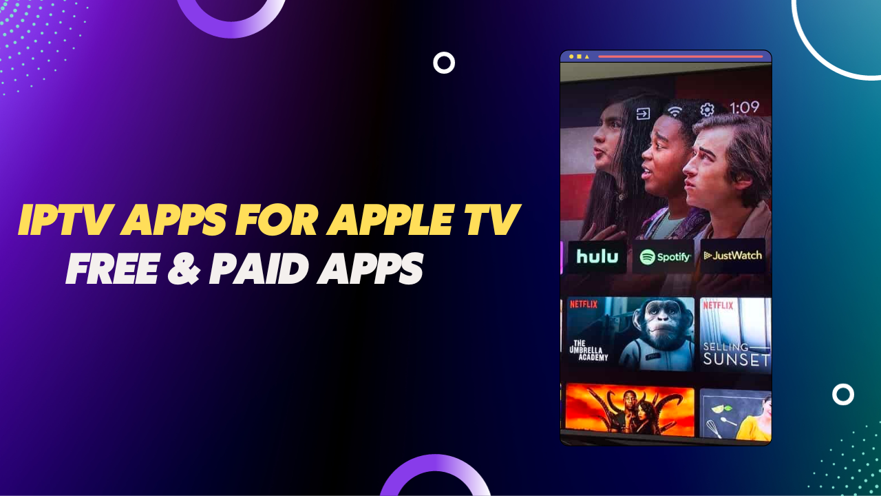 Top 5 IPTV Apps for Apple TV In 2024 - [Free & Paid Apps]
