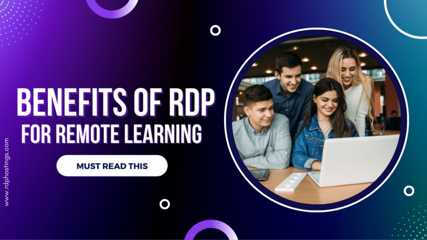 Benefits of RDP Hosting for Remote Learning