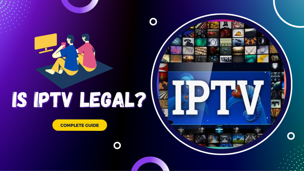 Is IPTV Legal