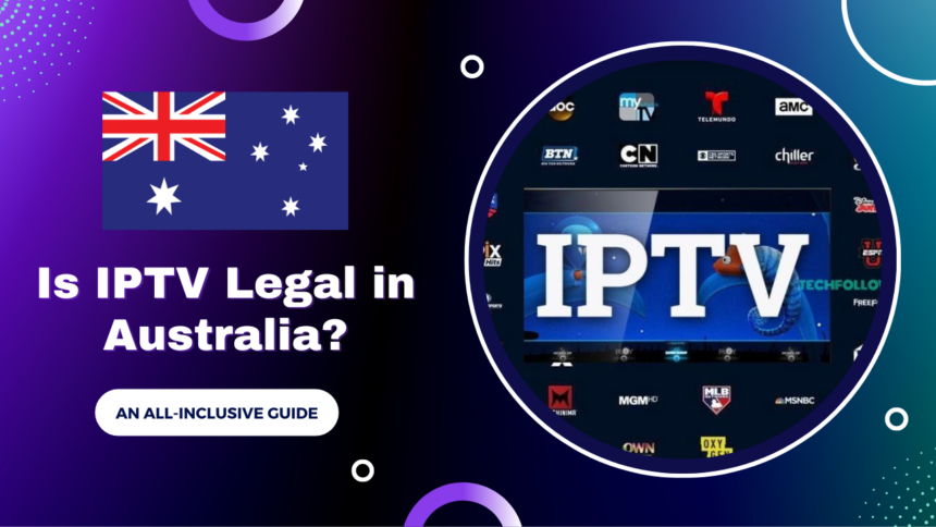 Is IPTV Legal in Australia