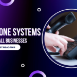 Best Phone Systems for Small Businesses