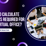 How to calculate resources required for your virtual office?