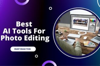 Best AI Tools For Photo Editing