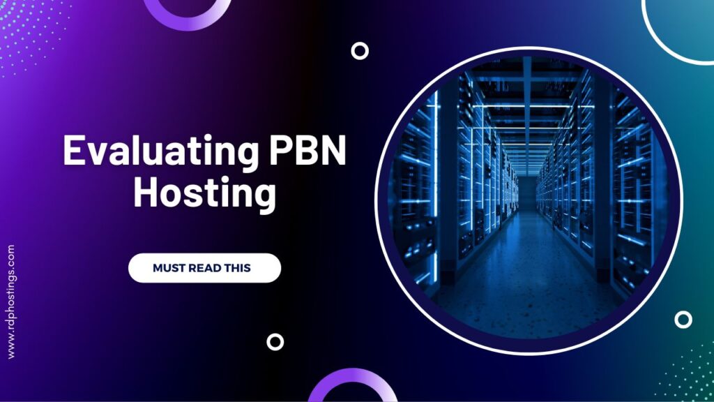 Evaluating PBN Hosting What You Need To Know